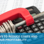 Four Ways to Reduce Costs and Boost Your Profitability