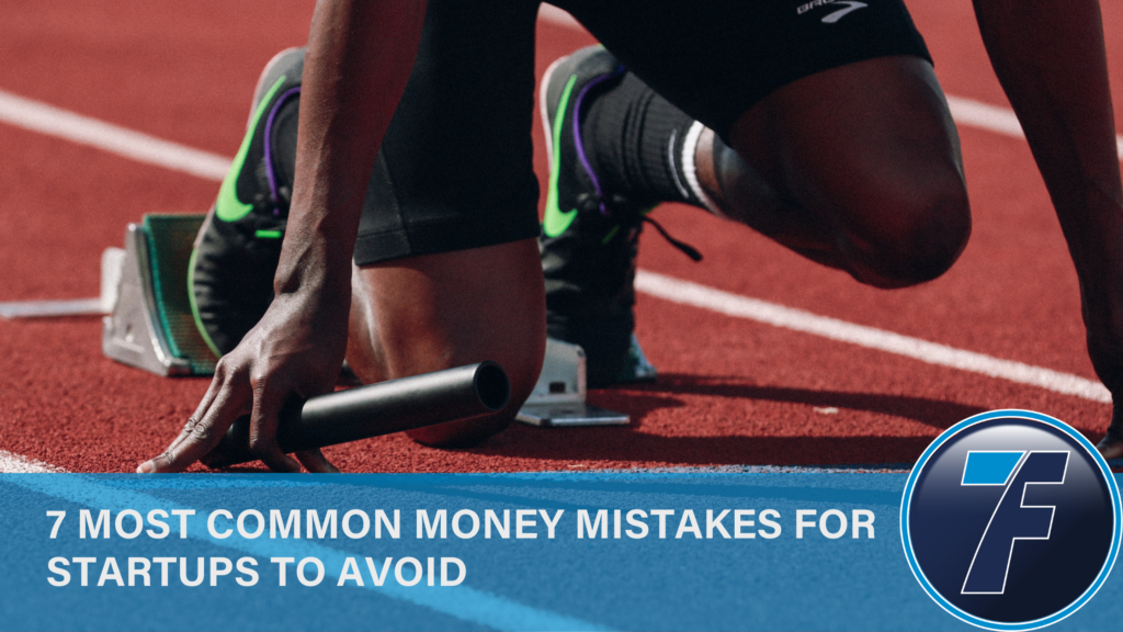 7 Most Common Money Mistakes for Startups to Avoid