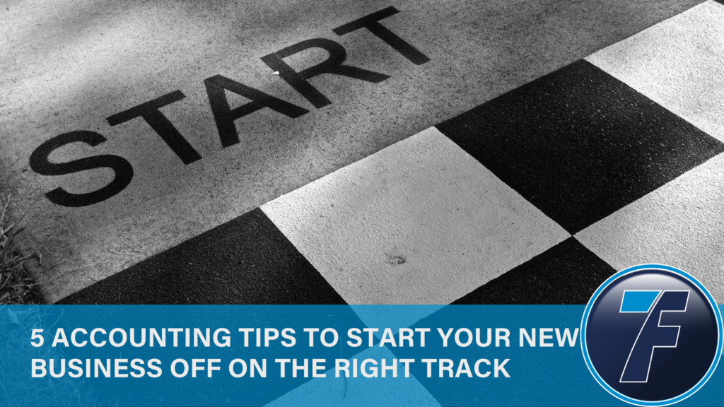 5 Accounting Tips to Start Your New Business Off on the Right Track