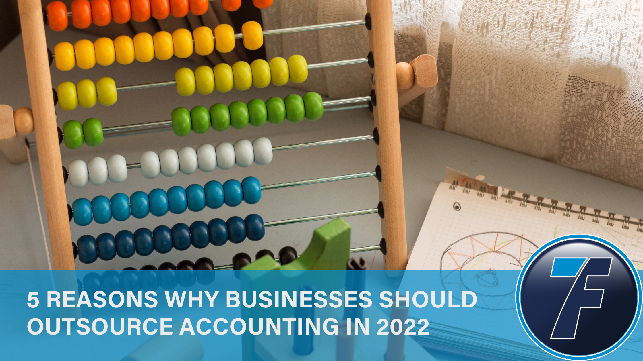 5 Reasons Why Small Businesses Should Outsource Accounting in 2022