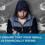 5 Ways to Ensure that Your Small Business is Financially Sound