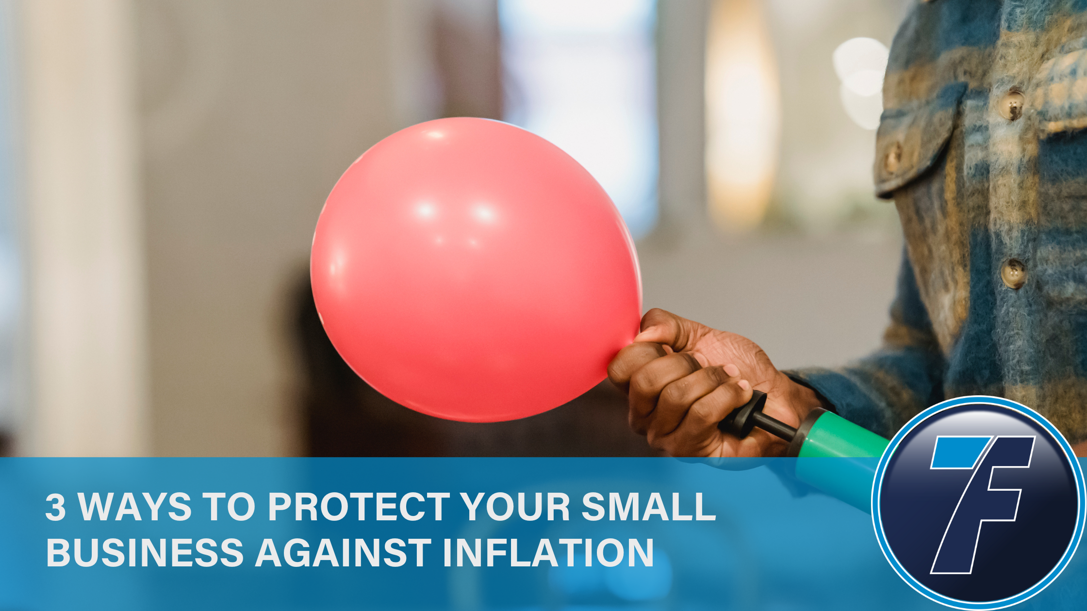3 Ways to Protect Your Small Business Against Inflation