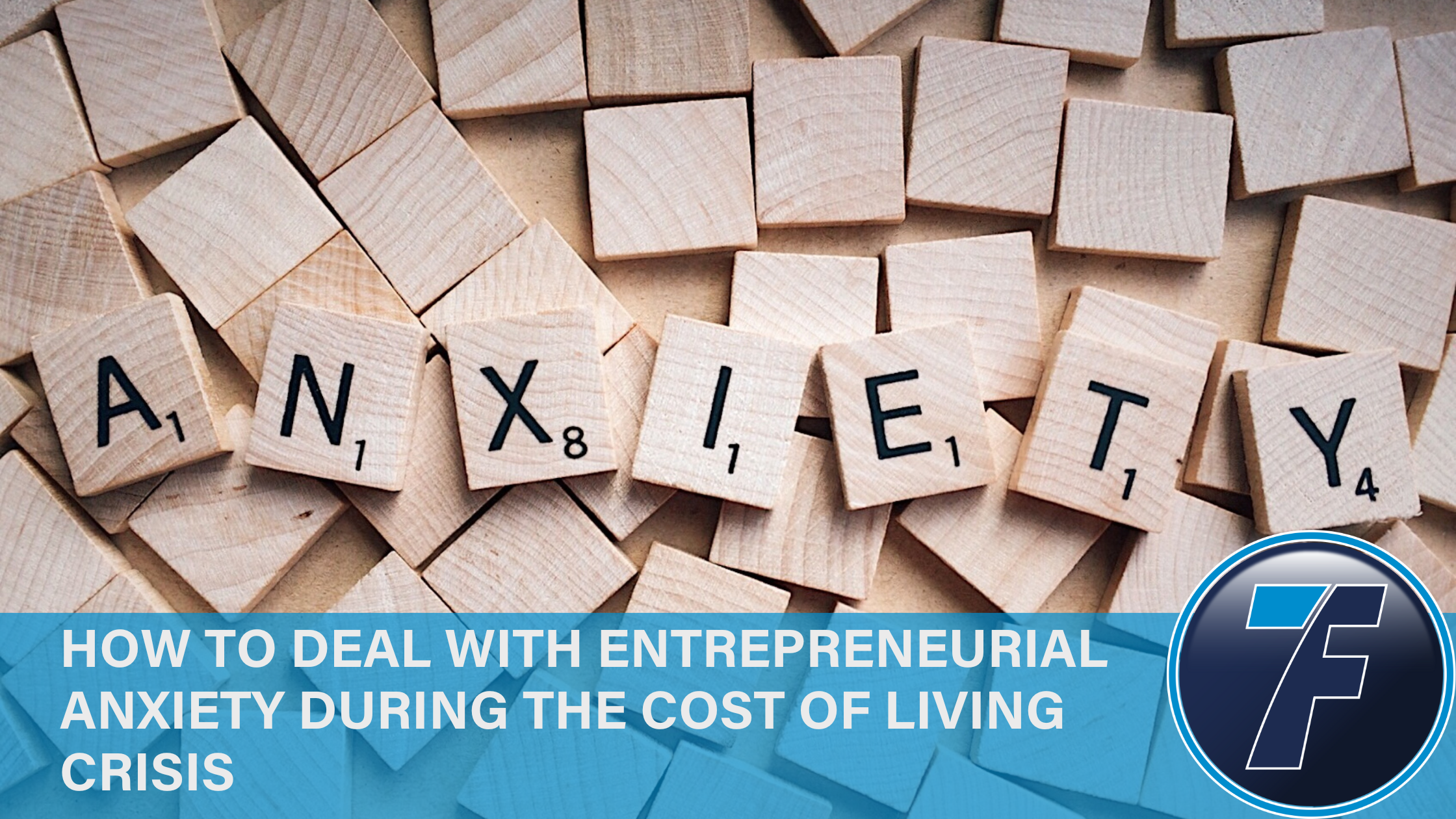 How to Deal with Entrepreneurial Anxiety During the Cost of Living Crisis